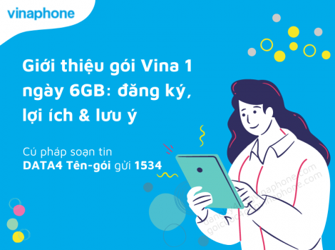Giới thiệu gói Vina 1 ngày 6GB: đăng ký, lợi ích & lưu ý